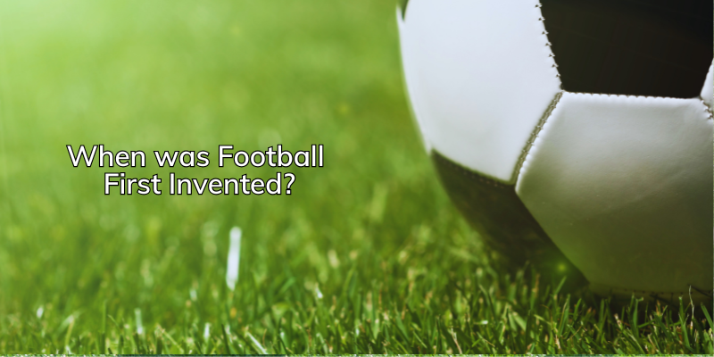 When-was-Football-First-Invented